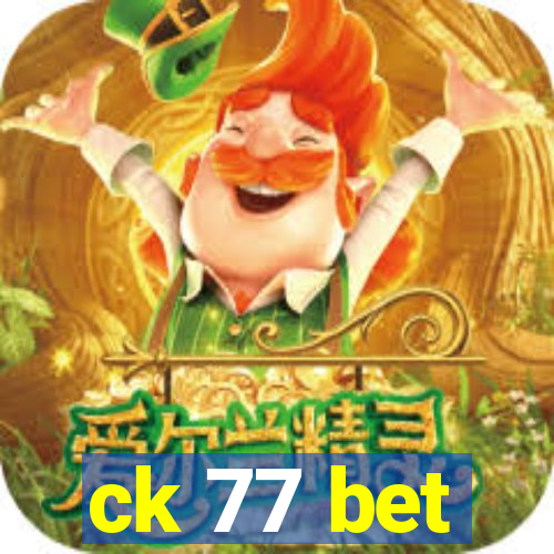 ck 77 bet